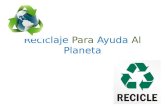 Reciclaje para ayuda al planeta