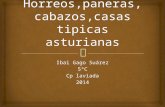 Horreos,paneras, cabazos,casas tipicas asturianas