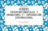 Bloques intercontinentales y_organismos_de_integracion_interregional