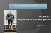 Socialización rica para mi proyecto "Miguel se ha roto una pierna"