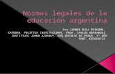 Normas legales de la educación argentina Cátedra del Prof. Carlos Bernardez