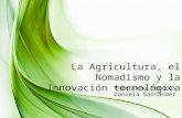 Agricultura, Nomadismo y la Innovación Tecnológica