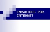 Invadidos Por Internet