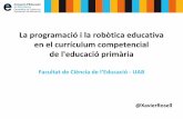 La programació i la robòtica educativa en el currículum competencial de l'educació primària