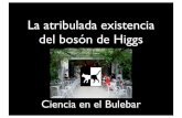 La atribulada existencia del bosón de Higgs.