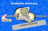 Evolución histórica de la compu