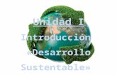 Unidad I desarrollo sustentable