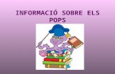 INFORMACIÓ SOBRE ELS POPS