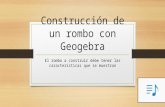 Construcción de un Rombo determinado  con geogebra Ismael Rojas Castro