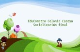 Socialización Educómetro Colonia Caroya