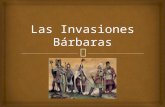 Las Invasiones Bárbaras y los Reinos Germánicos