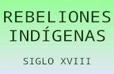 Rebeliones indígenas siglo XVIII