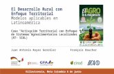 El Desarrollo Rural con Enfoque Territorial. Modelos aplicables en Latinoamérica. Caso “Activación Territorial con Enfoque de Sistemas Agroalimentarios Localizados (AT- SIAL)”