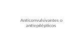 Anticonvulsivantes  - FARMACOLOGIA II PARCIAL COMPLETO