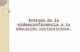 Entrada de la videoconferencia a la educación costarricense