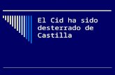 El Cid Ha Sido Desterrado De Castilla
