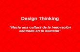 Design Thinking: Hacia una cultura de la innovación centrado en lo humano