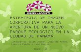 Estrategia de imagen corporativa para la apertura de un Parque Ecológico en Panama
