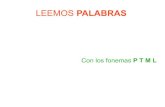 LECTURA SILÁBICA DE PALABRAS (FONEMAS P L M T)