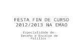 Festa fin de curso 2012/ 2013 Especialidade " Deseño e Encaixe de Palillos"
