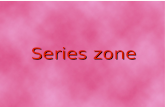 Series zone
