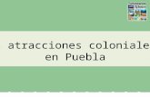 5 atracciones coloniales en Puebla