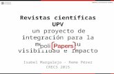 Revistas científicas UPV : un proyecto de integración para la mejora de su visibilidad e impacto,