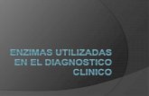 Enzimas Utilizadas en El Diagnostico Clinico