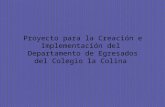 Proyecto de Creacion e Implementacion Departamento de Egresados Del Colegio La Colina (1)