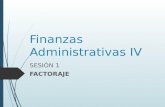 Sesion 1 Finanzas Administrativas IV Factoraje
