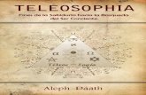 TELEOSOPHIA. “Fines de la Sabiduría hacia la Búsqueda del Ser Conciente” Autor: Aleph Dáath