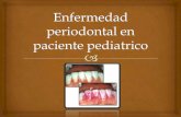 Enfermedad Periodontal en Paciente Pediatrico