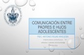 Psic.AntonioRojasHinojosa-Comunicación Entre Padres e Hijos Adolescentes