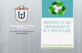 Proyecto de Segregación y Reciclaje - Ing. Julio César Guerrero