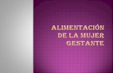 ALIMENTACIÓN DE LA MUJER GESTANTE.ppt