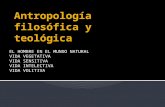 Antropología 2 - Vida Vegetativa, Sensitiva, Intelectiva, Volitiva