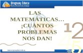 Las Matemáticas...¡Cuántos Problemas Nos Dan!