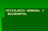 Histologìa General y Bucodental