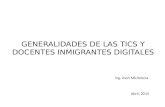 Generalidades de Las Tics y Docentes Inmigrantes Digitales