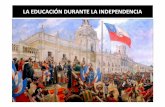 La Educacion Durante La Independencia