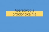 Aparatología Ortodóncica Fija