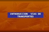 INTRODUCCION VIAS DE TRANSPORTE BN.ppt