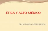 Aspectos Eticos y Legales Del Acto Medico