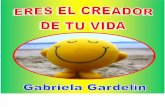 Eres el creador de tu vida - Gabriela Gardelin.pdf