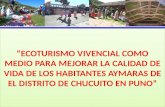Ecoturismo Vivencial Como Medio Para Mejorar La Calidad de Vida de Los Habitantes Aymaras de El Distrito de Chucuito en Puno
