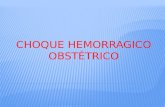 CHOQUE HEMORRAGICO OBSTÉTRICO
