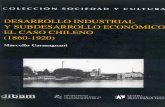 [1998 (1971)] Marcello Carmagnani: Desarrollo industrial y subdesarrollo económico, El caso chileno (1860-1920)