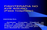 FISIOTERAPIA NO AVE AGUDO(Fase hospitalar) 8º periodo