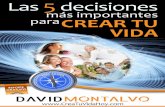 Las 5 Decisiones Más Importantes Para Crear Tu Vida de David Montalvo