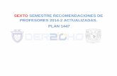 Sexto Semestre Recomendaciones de Profesores 2014 Actualizadas. Derecho 2.0 (Plan 1447)